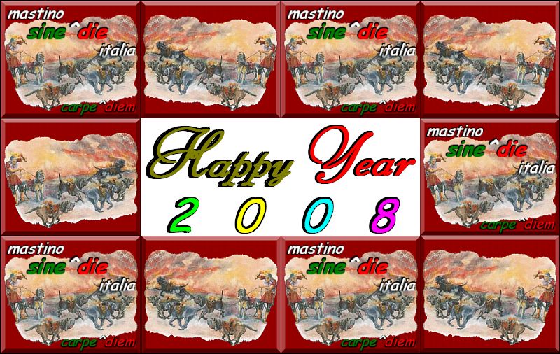 happy year. 2008 from mastino sine^die italia,,,