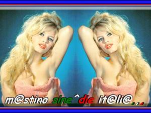 I love Bardot,,, m@stino sine^die it@li@,,,